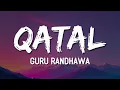 Download Lagu Guru Randhawa - Qatal (Lyrics) 🎶 | Ni Billo Teri Ankh Qatal Karein Lakh Qatal 💭🎤