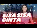 Download Lagu DJ SISA SISA CINTA MIDLE NGRATAK TERBARU 2024