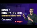 Lower Bound in Binary Search Brute Force Optimal DSA Playlist
