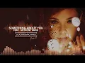 Something About You - Feat. Anthony David (Docking Machines Remix)