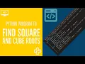 Python Program to find Cube and Square Root