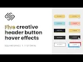 Five Creative Header Button Hover Effects for Squarespace Free Squarespace Hover Effect Codes