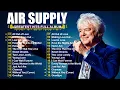 Lagu Air Supply Greatest Hits Full Album 📀 Best Songs Air SupplyCollection #airsupply #softrock