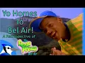 Yo Homes to Bel Air A Retrospective of The Fresh Prince of Bel Air