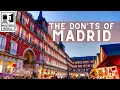 Madrid - The Don ts of Visiting Madrid Spain
