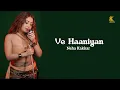 Ve Haaniya Lyrics - Neha Kakkar Version | Ve Haaniya Female Version | SK Series