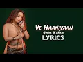Download Lagu Ve Haaniya Lyrics - Neha Kakkar Version | Ve Haaniya Female Version | SK Series