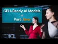 Writing GPU-Ready AI Models in Pure Java with Babylon