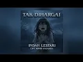 Download Lagu TAK DI HARGAI - INDAH LESTARI  MP3