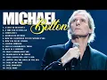 Lagu Michael Bolton Greatest Hits Full Album - Best Songs Of Michael Bolton Nonstop Collection #michael