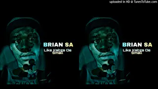 brian sa like kabza de small original mix 