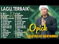 Lagu 1 Jam Nonstop Lagu OPICK Terbaik - Full Album Religi Islam (Tombo Ati, Rapuh)