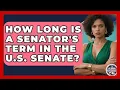 How Long Is a Senator s Term in the U S Senate - Inside the Legislative Branch