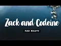 Post Malone - Zack and Codeine