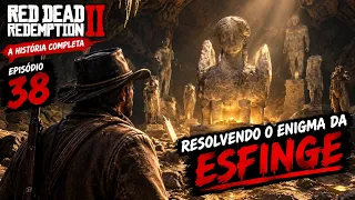 RED DEAD REDEMPTION 2: HISTÓRIA COMPLETA 🤠 | RESOLVENDO O ENIGMA DA ESFINGE! 🗿💰 #38