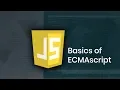 Learn basics of ECMAscript in Javascript Part 1 Eduonix