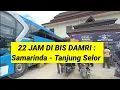 Download Lagu 22 JAM DI BIS DAMRI : SAMARINDA - TANJUNG SELOR