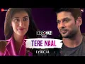 Download Lagu Tere Naal - Sidharth Shukla | Broken But Beautiful 3 | Akhil Sachdeva | Lyrical Video