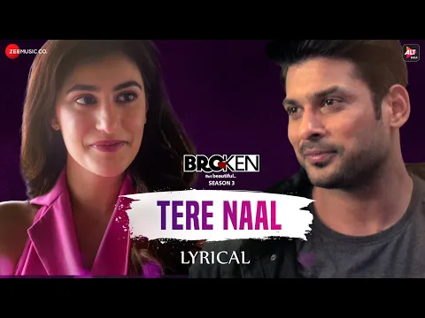 Download MP3 Tere Naal - Sidharth Shukla | Broken But Beautiful 3 | Akhil Sachdeva | Lyrical Video