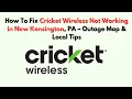 How To Fix Cricket Wireless Not Working in New Kensington PA - Outage Map Local Tips