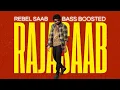 Lagu REBEL SAAB SONG BASS BOOSTED 🎧💥💥 RAAJASAAB