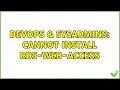 DevOps SysAdmins Cannot install RDS-Web-Access 4 Solutions
