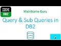 Query Sub Queries in DB2 - Mainframe DB2 Tutorial Mainframe Guru