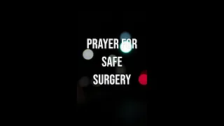 Prayer for Safe Surgery - Powerful Prayer for Surgery Powerful Daily Prayers