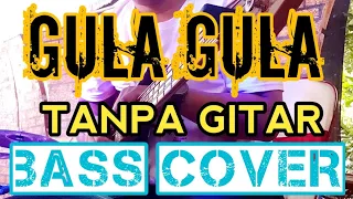 gula gula tanpa gitar bass cover