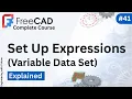 FreeCAD Tutorial - Set Up Expressions using FreeCAD Variable Data Set Clean Parametric Control