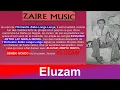 Lagu Eluzam 2ème version Voici le Best Seller de Evoloko Antho Lay Ngola \u0026 Orchestre Zaïko Langa Langa