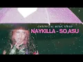 Lagu NAYKILLA - SO ASU (Unofficial Music Video)