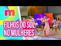 Lagu 'Filhos do Sol' no Mulheres- Mulheres (06/10/23)