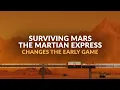 SURVIVING MARS The Martian Express Changes the Early Game