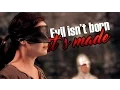 Download Lagu ♛ Evil isn't born it's made