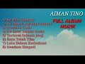 AIMAN TINO FULL ALBUM