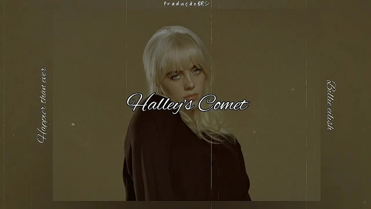 Billie Eilish - Halley's Comet (tradução)