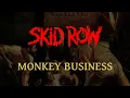 Download Lagu Skid Row - Monkey Business (Lyrics) HQ Audio