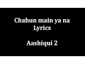 Download Lagu Chahun Main ya na Lyrics \