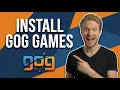 How To Install Gog Games Easy Guide