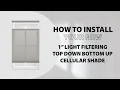 How to Install 1 Cordless Light Filtering Top Down Bottom Up Cellular Shade Step-by-step
