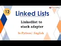 Linkedlist to stack adapter Module Basics Data Structures In English Python - 12