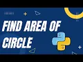 Calculate the Area of a Circle in Python Step-by-Step