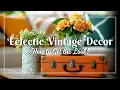 Eclectic Vintage Decor Mixing Eras Styles for a Unique Collected Home
