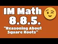 8th Grade Unit 8 Lesson 5 Reasoning About Square Roots Illustrative Math