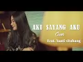 Download Lagu Chintya Gabriella - AKU SAYANG AKU || idhuy Feat. Yanti Sitohang || cover