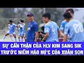 Lagu NGUYỄN XUÂN SON CÀNG SỐT RUỘT, HLV KIM SANG SIK CÀNG CẨN TRỌNG KHI XẾP ĐỘI HÌNH ĐỘI TUYỂN VIỆT NAM