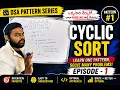 Master Cyclic Sort Pattern Episode 1 DSA Interview Preparation