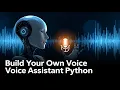 Build Your Own Voice Assistant in Python Jarvis Style