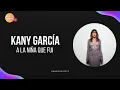 Kany García - A la niña que fui (Lyrics - Letra)
